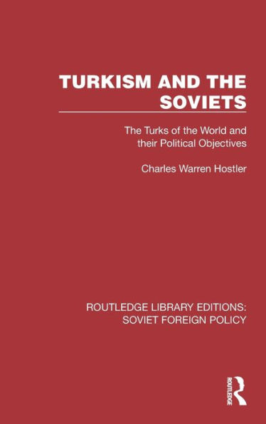 Turkism and the Soviets: Turks of World Their Political Objectives
