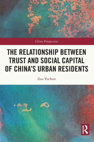 The Relationship Between Trust and Social Capital of China's Urban Residents