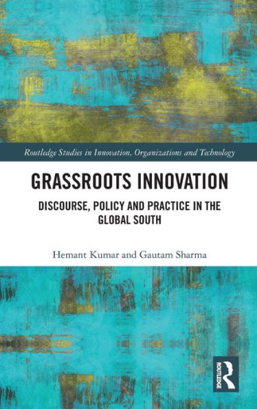 Grassroots Innovation: Discourse, Policy and Practice the Global South