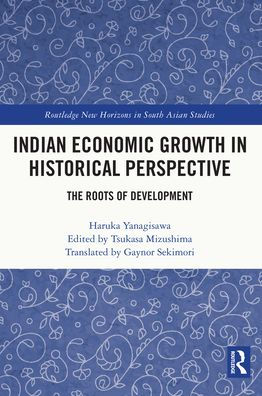 Indian Economic Growth Historical Perspective: The Roots of Development