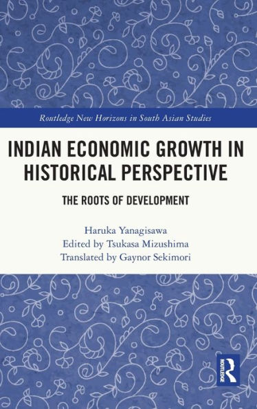 Indian Economic Growth Historical Perspective: The Roots of Development