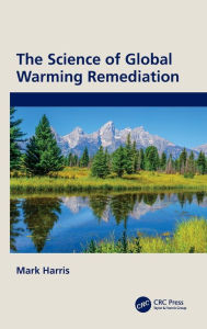 Title: The Science of Global Warming Remediation, Author: Mark Harris