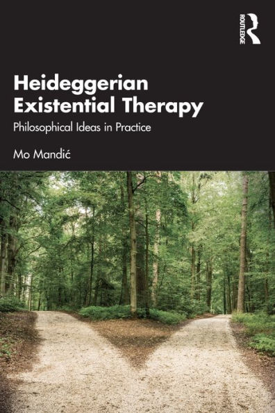 Heideggerian Existential Therapy: Philosophical Ideas Practice