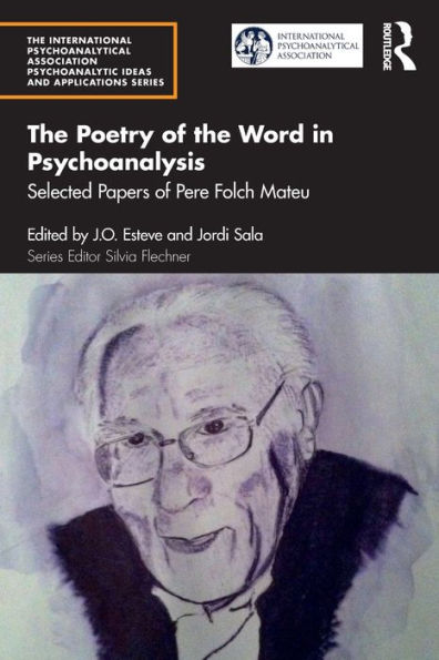 the Poetry of Word Psychoanalysis: Selected Papers Pere Folch Mateu