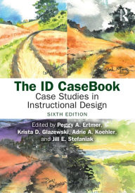 Title: The ID CaseBook: Case Studies in Instructional Design, Author: Peggy A. Ertmer