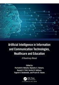 Title: Artificial Intelligence in Information and Communication Technologies, Healthcare and Education: A Roadmap Ahead, Author: Parikshit N Mahalle