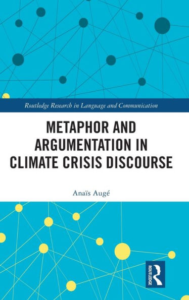 Metaphor and Argumentation Climate Crisis Discourse