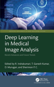 Title: Deep Learning in Medical Image Analysis: Recent Advances and Future Trends, Author: R. Indrakumari
