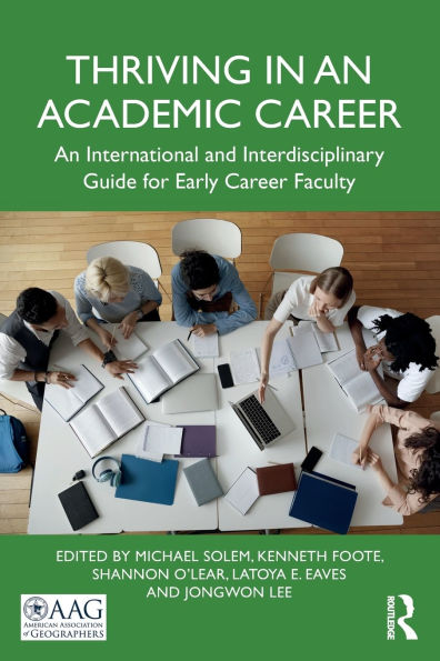 Thriving An Academic Career: International and Interdisciplinary Guide for Early Career Faculty