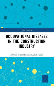 Title: Occupational Diseases in the Construction Industry, Author: Imriyas Kamardeen