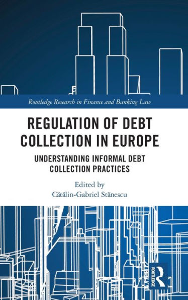 Regulation of Debt Collection Europe: Understanding Informal Practices