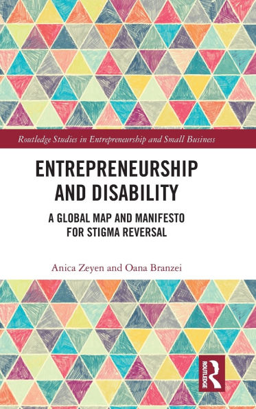 Entrepreneurship and Disability: A Global Map Manifesto for Stigma Reversal