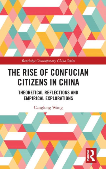 The Rise of Confucian Citizens China: Theoretical Reflections and Empirical Explorations