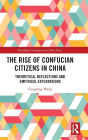 The Rise of Confucian Citizens in China: Theoretical Reflections and Empirical Explorations