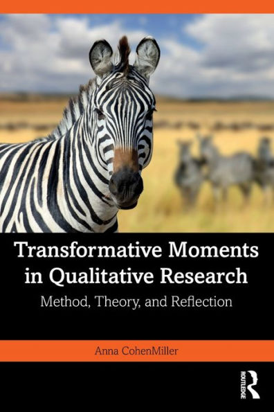 Transformative Moments Qualitative Research: Method, Theory, and Reflection