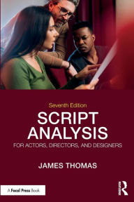 Title: Script Analysis for Actors, Directors, and Designers, Author: James Thomas