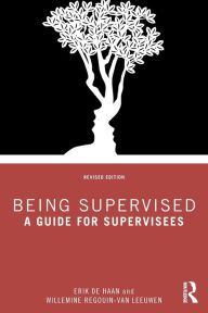 Title: Being Supervised: A Guide for Supervisees, Author: Erik de Haan
