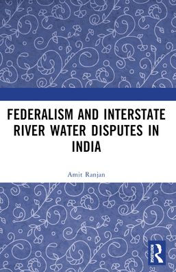 Federalism and Inter-State River Water Disputes India