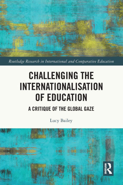 Challenging the Internationalisation of Education: A Critique Global Gaze