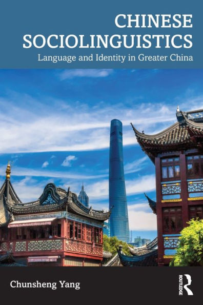 Chinese Sociolinguistics: Language and Identity Greater China