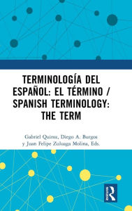 Title: Terminología del español: el término / Spanish Terminology: The Term, Author: Gabriel Quiroz