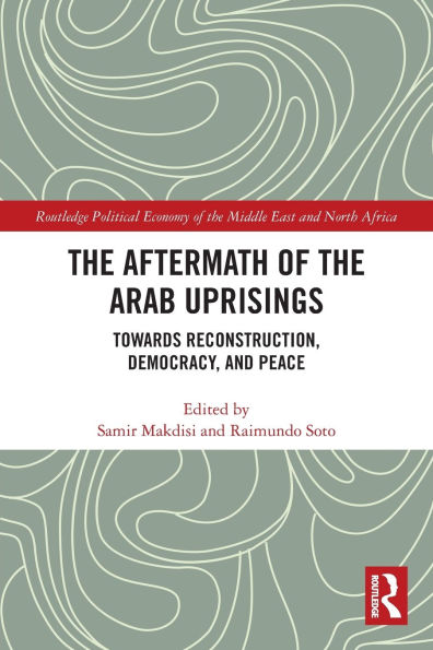 the Aftermath of Arab Uprisings: Towards Reconstruction, Democracy and Peace