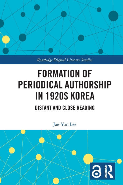 Formation of Periodical Authorship 1920s Korea: Distant and Close Reading