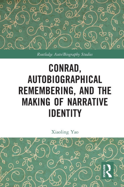 Conrad, Autobiographical Remembering, and the Making of Narrative Identity