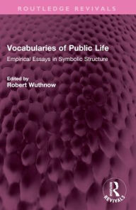 Title: Vocabularies of Public Life: Empirical Essays in Symbolic Structure, Author: Robert Wuthnow
