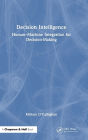 Decision Intelligence: Human-Machine Integration for Decision-Making