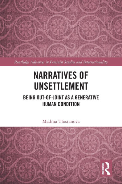 Narratives of Unsettlement: Being Out-of-joint as a Generative Human Condition
