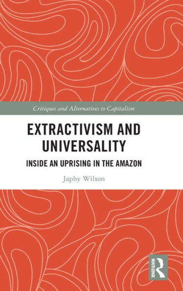 Extractivism and Universality: Inside an Uprising the Amazon