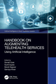 Title: Handbook on Augmenting Telehealth Services: Using Artificial Intelligence, Author: Sonali Vyas
