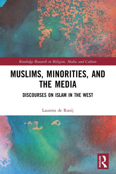 Muslims, Minorities, and the Media: Discourses on Islam West