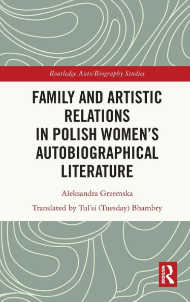 Family and Artistic Relations Polish Women's Autobiographical Literature