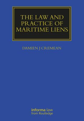 The Law and Practice of Maritime Liens