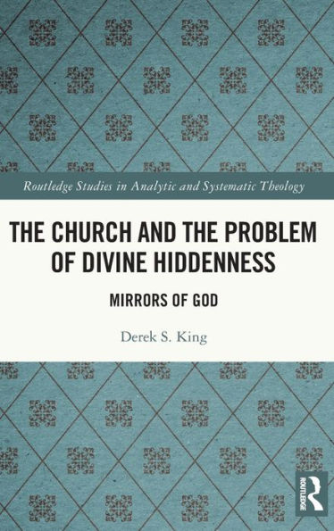 the Church and Problem of Divine Hiddenness: Mirrors God