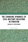 The Changing Dynamics of Civil Military Relations in Pakistan: Soldiers of Development