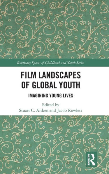 Film Landscapes of Global Youth: Imagining Young Lives