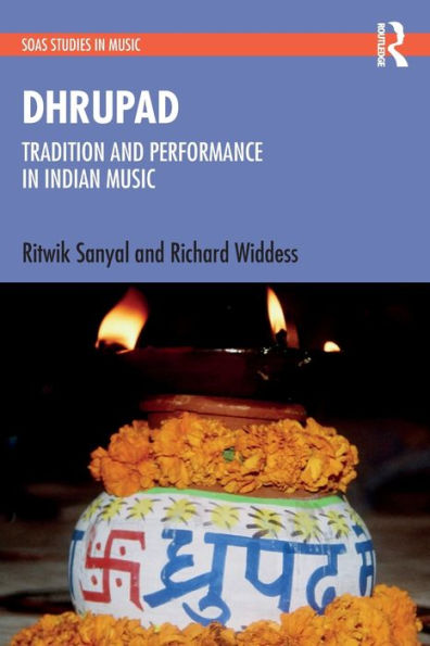 Dhrupad: Tradition and Performance Indian Music