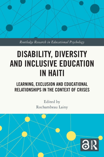 Disability, Diversity and Inclusive Education Haiti: Learning, Exclusion Educational Relationships the Context of Crises