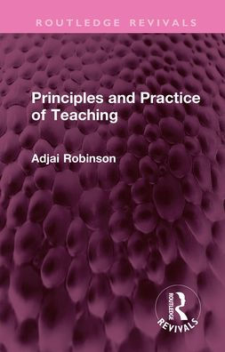 Principles and Practice of Teaching