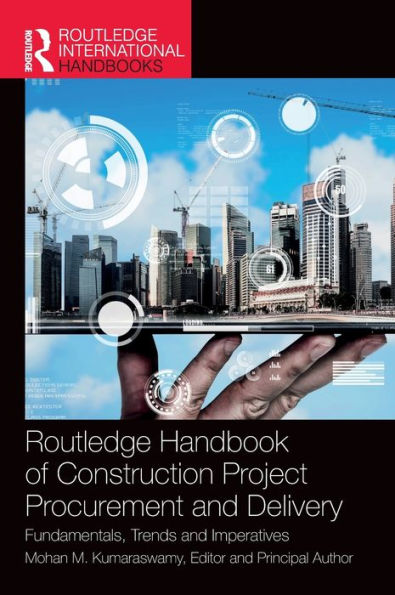 Routledge Handbook of Construction Project Procurement and Delivery: Fundamentals, Trends Imperatives