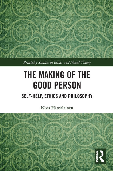 the Making of Good Person: Self-Help, Ethics and Philosophy