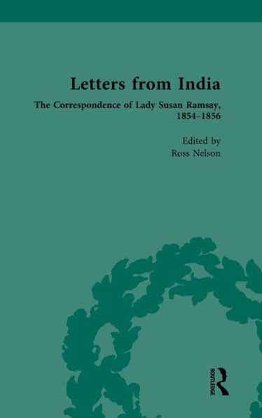 Letters from India: The Correspondence of Lady Susan Ramsay, 1854-1856