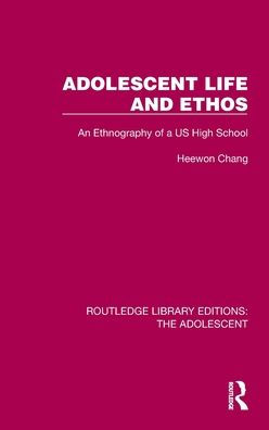 Adolescent Life and Ethos: An Ethnography of a US High School