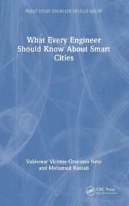 Title: What Every Engineer Should Know About Smart Cities, Author: Valdemar Vicente Graciano Neto