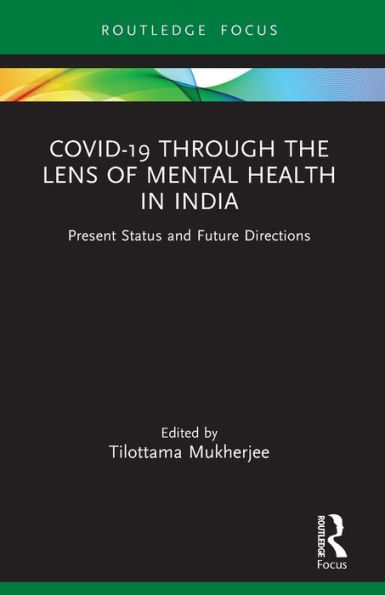 Covid-19 Through the Lens of Mental Health India: Present Status and Future Directions