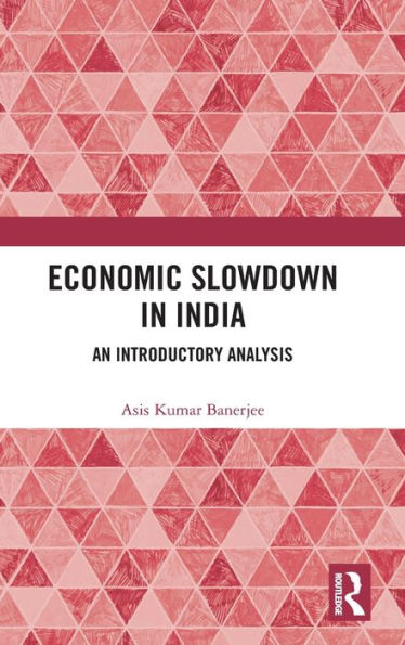 Economic Slowdown India: An Introductory Analysis
