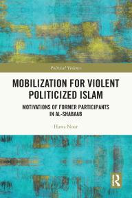 Mobilization for Violent Politicized Islam: Motivations of Former Participants in al-Shabaab